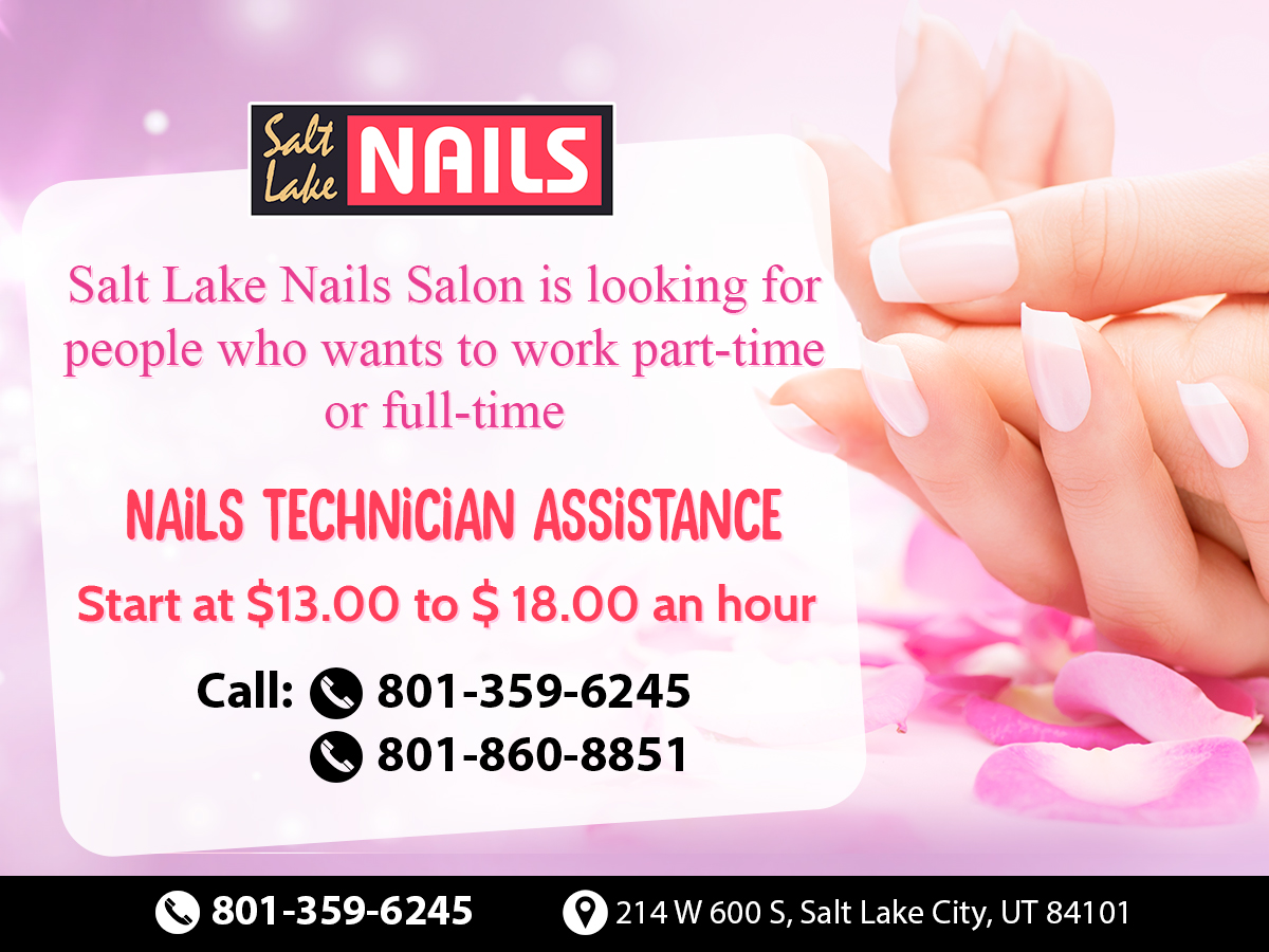 Salt Lake Nails is hiring nail technician assistance. See more our