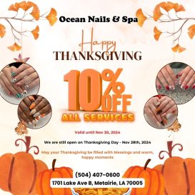 Happy Thanksgiving with 10% OFF ALL SERVICES at Ocean Nails & Spa Metairie, LA 70005