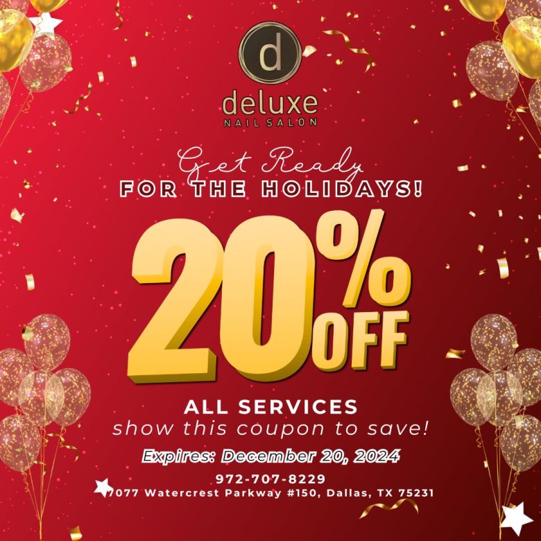 20% OFF ALL SERVICES for holidays at Deluxe Nail Salon Lake Highlands, Dallas, TX 75231