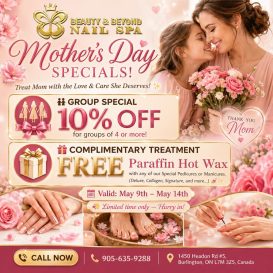 Treat Mom to the love and care she deserves at Beauty & Beyond Nail Spa near me Headon Rd, Burlington, ON, Canada