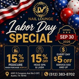 Celebrate Labor Day with LV Nail Lounge Austin, TX 78745 | Exp: Sep 30, 2026