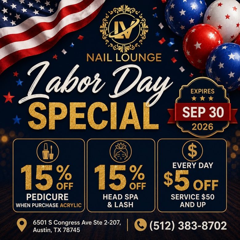 Celebrate Labor Day with LV Nail Lounge Austin, TX 78745 | Exp: Sep 30, 2026